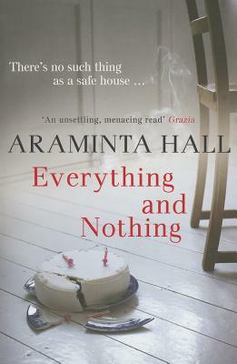 Everything and Nothing by Araminta Hall