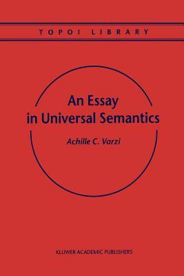 An Essay in Universal Semantics by Achille C. Varzi