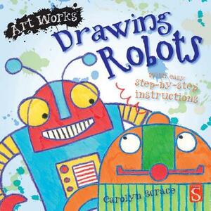 Drawing Robots by Carolyn Scrace