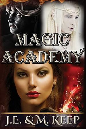 Magic Academy by J.E. and M Keep
