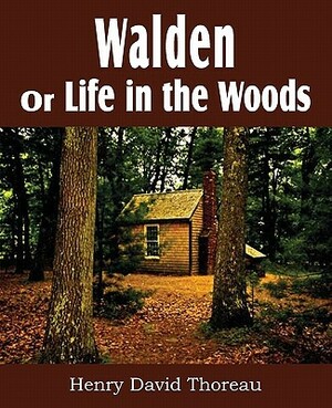 Walden or Life in the Woods by Henry David Thoreau