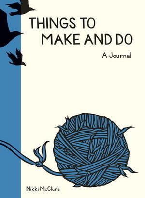 Things to Make and Do Journal by Nikki McClure