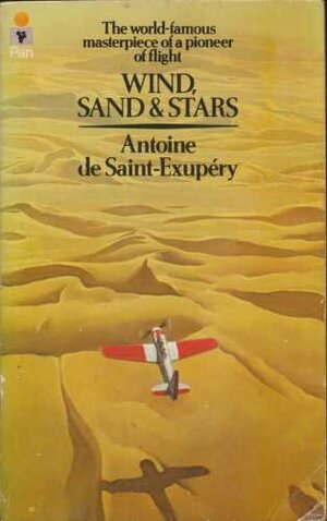 Wind, Sand And Stars by Antoine de Saint-Exupéry