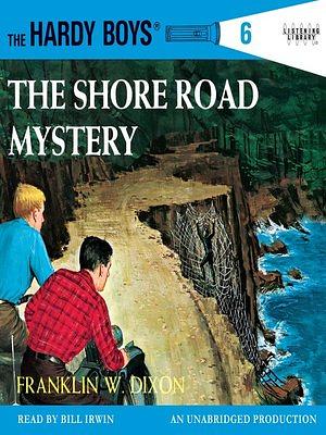 The Hardy Boys #6: The Shore Road Mystery by Franklin W. Dixon