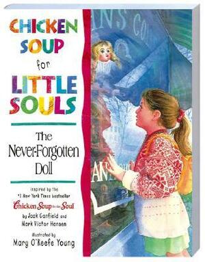 Chicken Soup for Little Souls: The Never-Forgotten Doll by Lisa McCourt, Mary O'Keefe Young