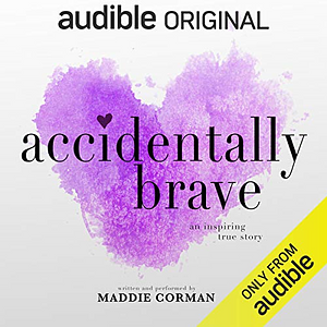 Accidentally Brave by Maddie Corman