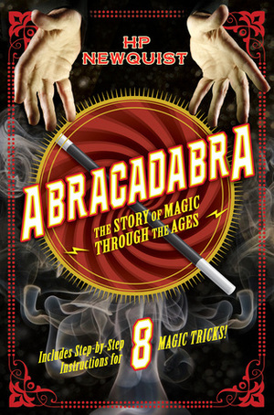 Abracadabra: The Story of Magic Through the Ages by H.P. Newquist, Aleksey Ivanov