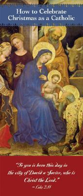 How to Celebrate Christmas as a Catholic by Amy Welborn