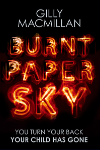 Burnt Paper Sky by Gilly Macmillan