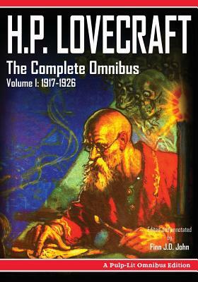 H.P. Lovecraft, The Complete Omnibus Collection, Volume I: 1917-1926 by Finn J. D. John, H.P. Lovecraft