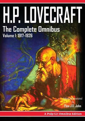 H.P. Lovecraft, The Complete Omnibus Collection, Volume I: 1917-1926 by H.P. Lovecraft, Finn J. D. John