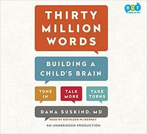 Thirty Million Words: Building a Child's Brain by Beth Suskind, Dana Suskind