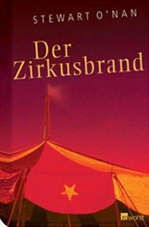 Der Zirkusbrand. Eine wahre Geschichte. by Stewart O'Nan, Stewart O'Nan