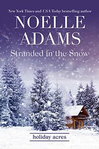 Stranded in the Snow by Noelle Adams