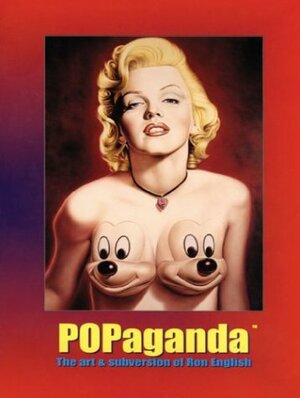 POPaganda: The Art And Subversion Of Ron English by Ron English