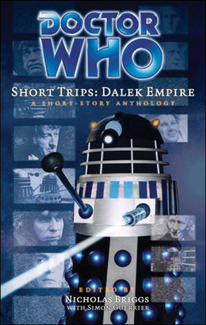 Doctor Who Short Trips: Dalek Empire by Ian Farrington, Nicholas Briggs, Sharon Gosling, Joseph Lidster, Simon Guerrier, James Swallow, Justin Richards