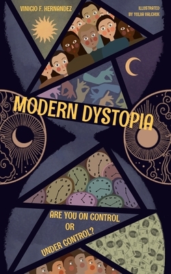 Modern Dystopia: Are you on control or under control? by Yuliia Valchuk, Vinicio F. Hernández