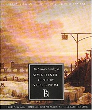 The Broadview Anthology of Seventeenth Century Verse and Prose by Alan Rudrum, Joseph Black, Holly Faith Nelson