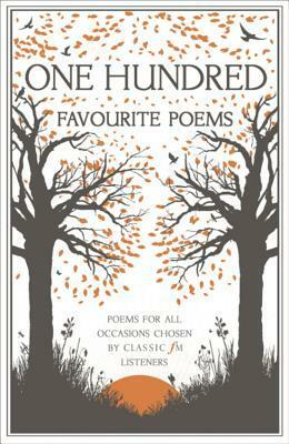 One Hundred Favourite Poems by Classic FM