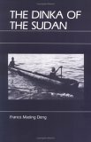 The Dinka of the Sudan by Francis Mading Deng