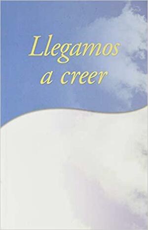 Llegamos a Creer by Alcoholics Anonymous