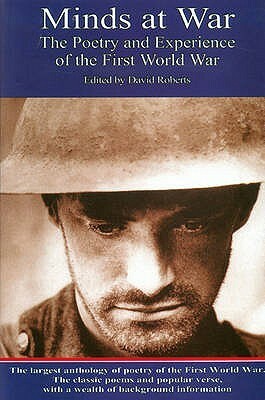 Minds at War: The Poetry and Experience of the First World War by Gavin Roberts, David Roberts