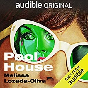 Pool House by Melissa Lozada-Oliva