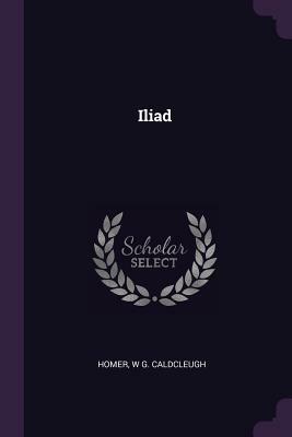 Iliad by W. G. Caldcleugh, Homer