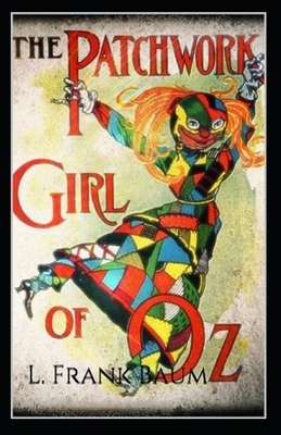 The Patchwork Girl of Oz Annotated by L. Frank Baum