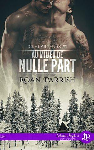 Au milieu de nulle part by Roan Parrish