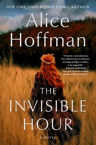 The Invisible Hour by Alice Hoffman