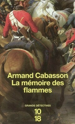 La Mémoire Des Flammes by Armand Cabasson