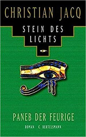 Stein des Lichts, Bd.3, Paneb der Feurige by Christian Jacq, Gaby Wurster