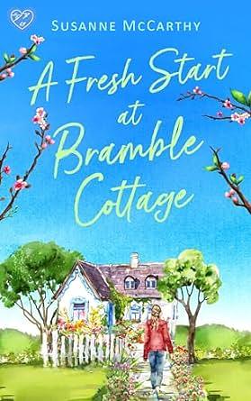 A Fresh Start at Bramble Cottage by Susanne McCarthy