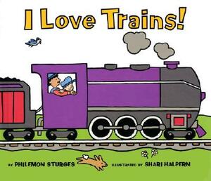 I Love Trains by Philemon Sturges