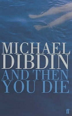 And Then You Die by Michael Dibdin