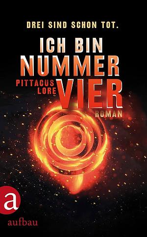 Ich bin Nummer Vier by Pittacus Lore