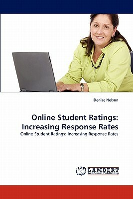Online Student Ratings: Increasing Response Rates by Denise Nelson