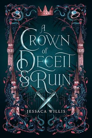 A Crown of Deceit &amp; Ruin by Jessaca Willis