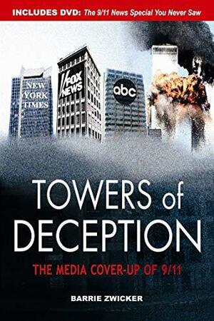 Towers of Deception: The Media Cover-up of 9/11 by Barrie Zwicker