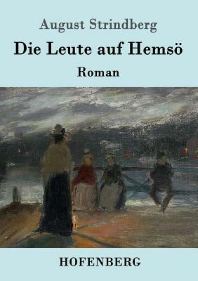 Die Leute auf Hemsö: Roman by August Strindberg