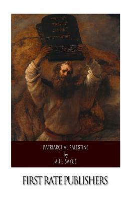 Patriarchal Palestine by A. H. Sayce