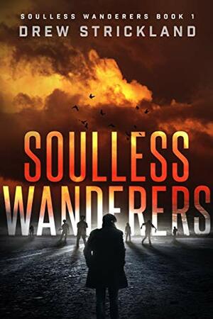 Soulless Wanderers by Drew Strickland