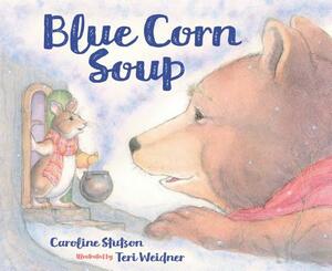 Blue Corn Soup by Caroline Stutson