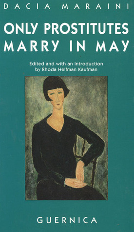 Only Prostitutes Marry in May: Four Plays by Rhoda Helfman Kaufman, Dacia Maraini