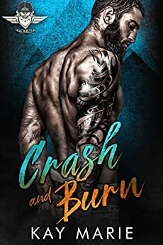 Crash and Burn by Kay Marie