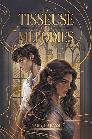 La Tisseuse de Mélodies - tome 1 by Sarah Abassi