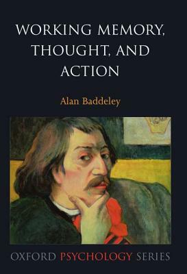 Working Memory, Thought, and Action by Alan Baddeley