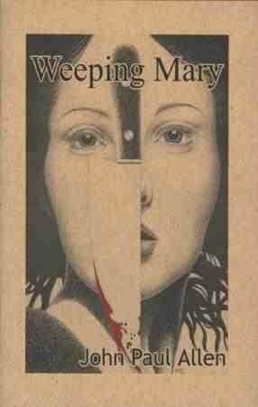 Weeping Mary by John Paul Allen