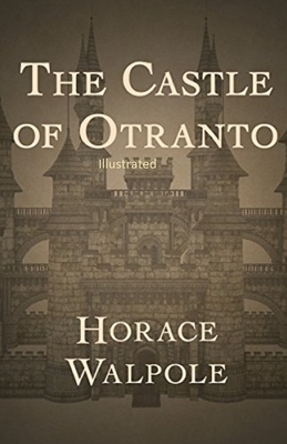 The Castle of Otranto Illustrated by Horace Walpole